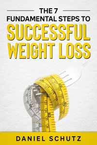 Produktbild: The 7 Fundamental Steps To Successful Weight Loss