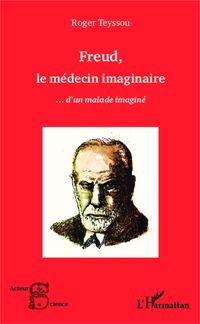 Produktbild: Freud, le medecin imaginaire...d'un malade imagine