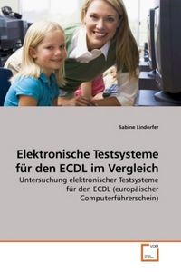 Produktbild: Lindorfer, S: Elektronische Testsysteme f&uuml;r den ECDL im Verg