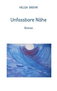 Produktbild: Unfassbare N&auml;he
