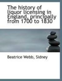 Produktbild: The History of Liquor Licensing in England, Principally from 1700 to 1830