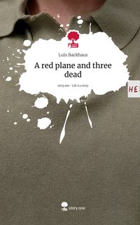 Produktbild: A red plane and three dead. Life is a Story - story.one