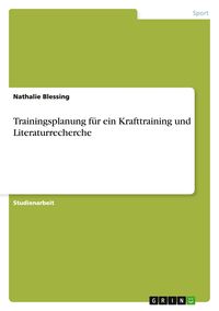 Produktbild: Trainingsplanung f&uuml;r ein Krafttraining und Literaturrecherche