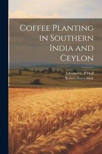 Produktbild: Coffee Planting in Southern India and Ceylon