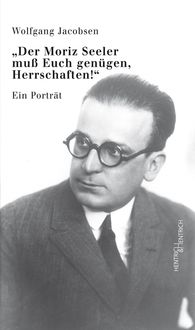 Produktbild: &bdquo;Der Moriz Seeler mu&szlig; Euch gen&uuml;gen, Herrschaften!&ldquo;