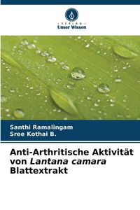 Produktbild: Anti-Arthritische Aktivit&auml;t von Lantana camara Blattextrakt
