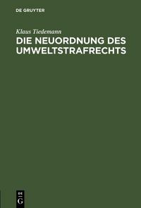 Produktbild: Die Neuordnung des Umweltstrafrechts