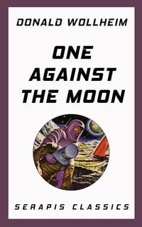 Produktbild: One Against the Moon (Serapis Classics)
