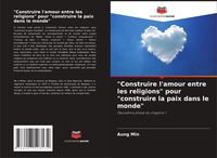 Produktbild: "Construire l'amour entre les religions" pour "construire la paix dans le monde"