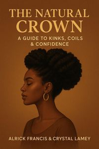 Produktbild: The Natural Crown: A Guide to Kinks, Coils & Confidence