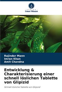 Produktbild: Entwicklung & Charakterisierung einer schnell l&ouml;slichen Tablette von Glipizid