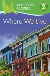 Produktbild: Kingfisher Readers: Where We Live (Level 2: Beginning to Read Alone)