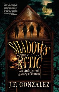 Produktbild: J. F. Gonzalez's Shadows in the Attic