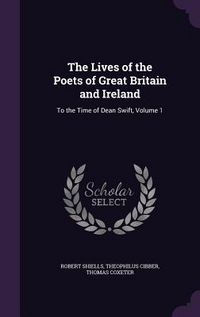 Produktbild: The Lives of the Poets of Great Britain and Ireland: To the Time of Dean Swift, Volume 1