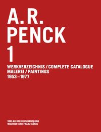 Bild vom Artikel A.R. Penck. Malerei 1953–1977 Werkverzeichnis / Catalogue Raisonné Vol. 1 vom Autor 