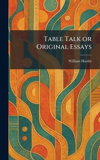 Produktbild: Table Talk or Original Essays