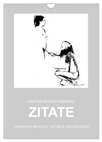 Produktbild: EROTISCHE BODYPAINTING ZITATE - HOMMAGE AN KLIMT, SCHIELE UND PICASSO (Wandkalender 2026 DIN A4 hoch), CALVENDO Monatskalender