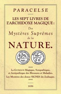 Produktbild: Les Sept Livres de l'Archidoxe Magique