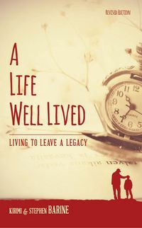 Produktbild: A Life Well Lived: Living To Leave A Legacy