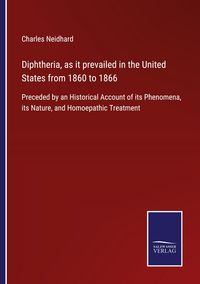 Produktbild: Diphtheria, as it prevailed in the United States from 1860 to 1866