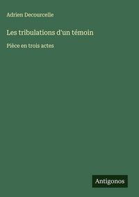Produktbild: Les tribulations d'un t&eacute;moin