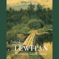 Produktbild: Isaak Lewitan - Der Dichter der russischen Landschaft