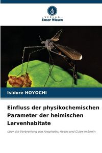 Produktbild: Einfluss der physikochemischen Parameter der heimischen Larvenhabitate