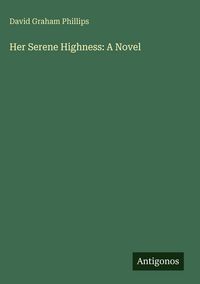 Produktbild: Her Serene Highness: A Novel