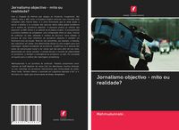 Produktbild: Jornalismo objectivo - mito ou realidade?
