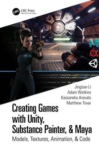 Produktbild: Creating Games with Unity, Substance Painter, & Maya
