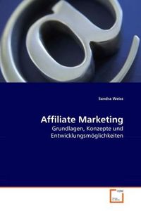 Produktbild: Weiss, S: Affiliate Marketing