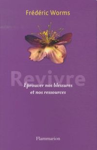 Produktbild: Revivre : &eacute;prouver nos blessures et nos ressources