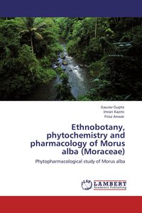Produktbild: Ethnobotany, phytochemistry and pharmacology of Morus alba (Moraceae)