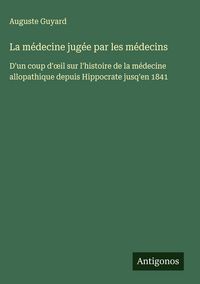 Produktbild: La m&eacute;decine jug&eacute;e par les m&eacute;decins
