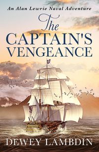 Produktbild: The Captain's Vengeance : An Alan Lewrie naval adventure