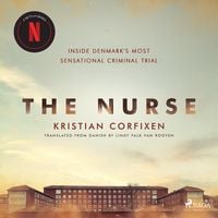Produktbild: The Nurse: Inside Denmark's Most Sensational Criminal Trial