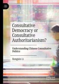 Produktbild: Consultative Democracy or Consultative Authoritarianism?