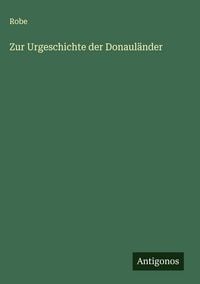 Produktbild: Zur Urgeschichte der Donaul&auml;nder