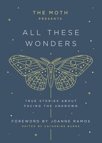 Produktbild: The Moth Presents: All These Wonders