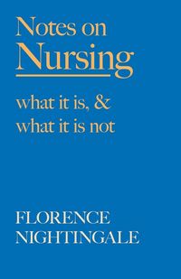 Produktbild: Notes on Nursing - What It Is, and What It Is Not