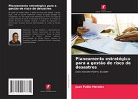 Produktbild: Planeamento estrat&eacute;gico para a gest&atilde;o de risco de desastres