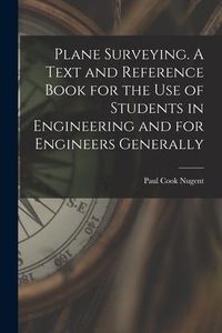 Produktbild: Plane Surveying. A Text and Reference Book for the use of Students in Engineering and for Engineers Generally
