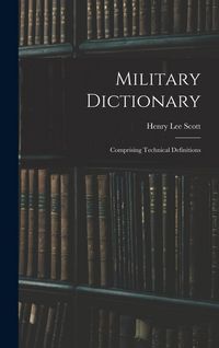 Produktbild: Military Dictionary: Comprising Technical Definitions