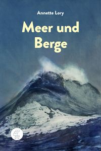 Bild vom Artikel Meer und Berge vom Autor Annette Lory