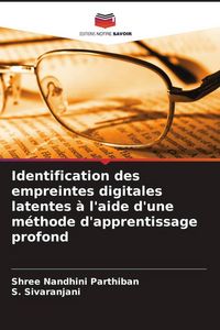 Produktbild: Identification des empreintes digitales latentes &agrave; l'aide d'une m&eacute;thode d'apprentissage profond
