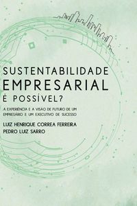 Produktbild: Sustentabilidade Empresarial &Eacute; Poss&iacute;vel?