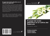 Produktbild: El papel del &aacute;cido giber&eacute;lico en el cultivo del tub&eacute;rculo