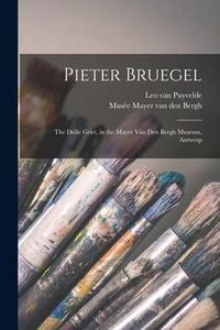 Produktbild: Pieter Bruegel: The Dulle Griet, in the Mayer Van Den Bergh Museum, Antwerp