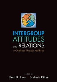 Produktbild: Intergroup Attitudes and Relations in Childhood Through Adulthood