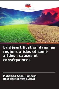 Produktbild: La d&eacute;sertification dans les r&eacute;gions arides et semi-arides : causes et cons&eacute;quences